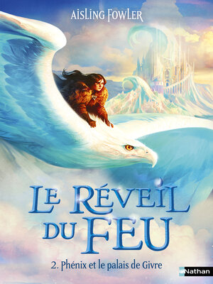 cover image of Le réveil du feu--Phénix et le palais de Givre--Série Fantasy Tome 2/3--Dès 9 ans